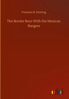 Freemon B. Deering | The Border Boys With The Mexican Rangers | Buch | Englisch