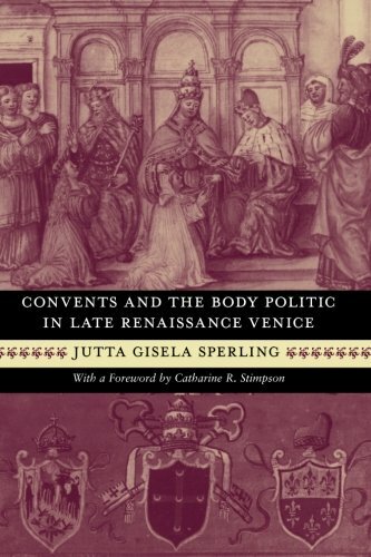 Convents and the Body Politic in Late Renaissan, Gisela-Sperling^+