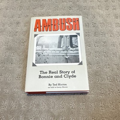 Ambush: The Real Story of Bonnie and Clyde Hinton & Grove Hardcover 1st Ed 1979