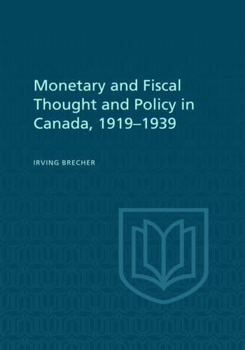 Monetary and Fiscal Thought and Policy in Canada, 1919–1939 Brecher Paperback