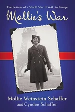 Mollie's War: The Letters of a World War II WAC in Europe - paperback Schaff...