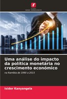Uma AnáLise Do Impacto Da PolíTica MonetáRia No Crescimento EconóMico Kanyangela