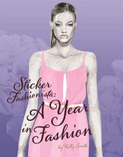 Sticker Fashionista: A Year in Fashion: A... by Kelly Smith Paperback / softback