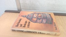 Bird Keeping and Birdcages: A History - Roberts, Sonia
