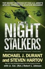 The Night Stalkers: Top Secret Missions of the U.S. Army's Special Operation...