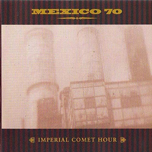 Мексика, 70-й час Имперской кометы (CD) (ИМПОРТ ИЗ Великобритании)
