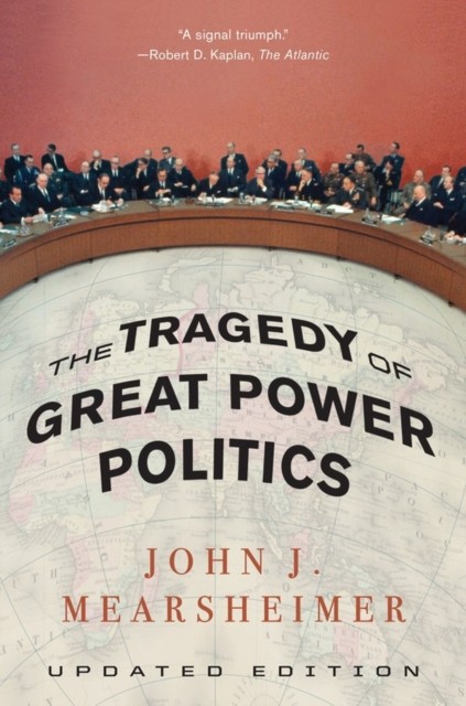 The Tragedy of Great Power Politics by John J.  Mearsheimer (Paperback Book)
