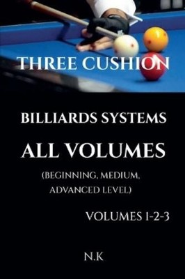 N K Three Cushion Billiards Systems - All Volumes - Volumes 1-2-3 (Paperback)