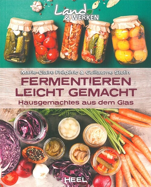 Frederic: Fermentieren leicht gemacht Ratgeber/Haltbar machen/Rezepte/Einlegen