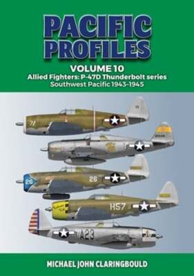 Pacific Profiles Volume 10: Allied Fighters: P-47D Thunderbolt series Southwest