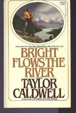 BRIGHT FLOWS THE RIVER By Taylor Caldwell **Mint Condition**