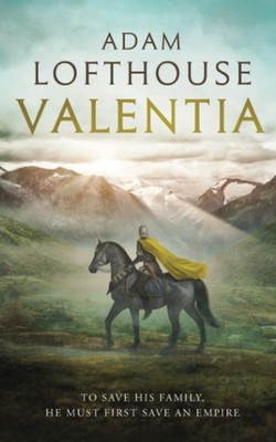 Valentia: A new historical thriller from the author of The Centurion's Son (...