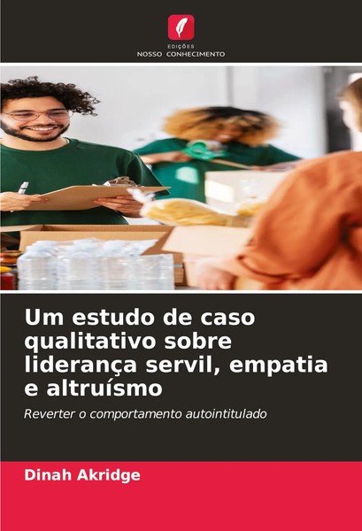 Dinah Akridge | Um Estudo De Caso Qualitativo Sobre LiderançA Servil, Empatia...-image