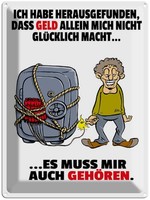 Blechschild 40X30 Cm Geld Allein Macht Nicht GlüCklich Spruch Zitat Deko Geschen