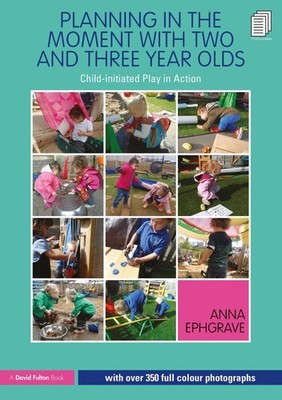 Planning in the Moment with Two and Three Year Olds: Child-initiated Play in Act