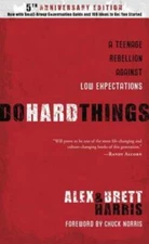 Do Hard Things: A Teenage Rebellion Against Low Expectations - Hardcover - GOOD