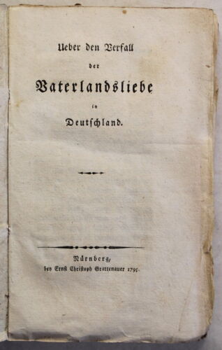 Ueber den Verfall der Vaterlandsliebe in Deutschland (Anonym) 1795 Geschichte xy - Foto 1 di 1