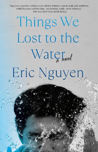 Eric Nguyen Things We Lost to the Water (Paperback)