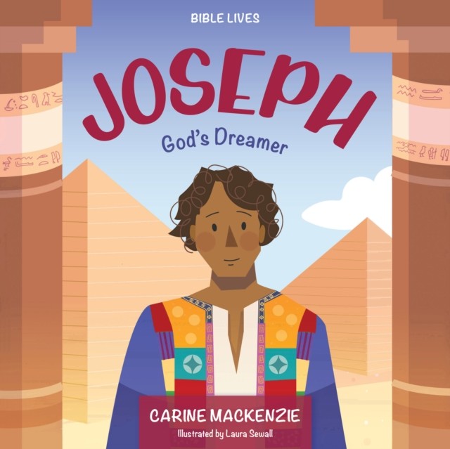 Joseph: God's Dreamer by Carine MacKenzie (Hardback Book)