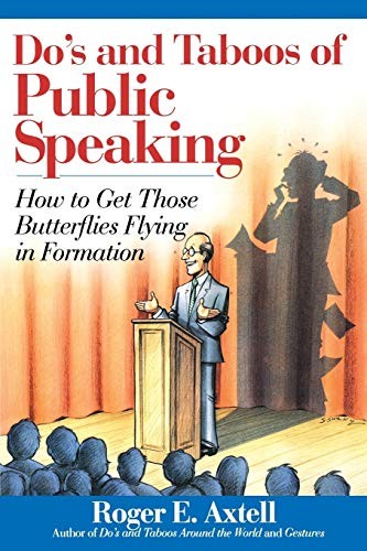 Do's and Taboos of Public Speaking: How to Get Those Butterflies