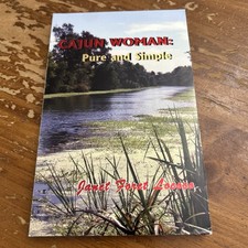 CAJUN WOMAN: Pure and Simple by Janet Foret Lococo (Signed)(Limited First Editi)
