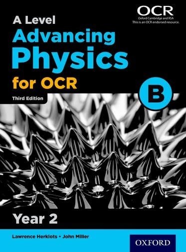 A Level Advancing Physics for OCR B: Year 2 (Advancing Physics Second Edition)