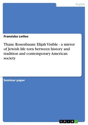 Thane Rosenbaum: Elijah Visible - a mirror of Jewish life torn between history a