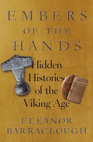 Embers of the Hands: Hidden Histori..., Barraclough, El