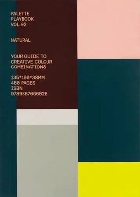 Palette Playbook: Natural: Your Guide to Creative Colour Combinations by Viction