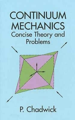 Continuum Mechanics: Concise Theory and Problems by P. Chadwick (English) Paperb
