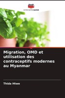 Thida Htwe (U. A.) | Migration, OMD Et Utilisation Des Contraceptifs Modernes...