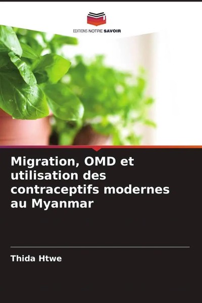 Thida Htwe (U. A.) | Migration, OMD Et Utilisation Des Contraceptifs Modernes...-image