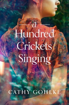 A Hundred Crickets Singing - Hardcover By Gohlke, Cathy - GOOD