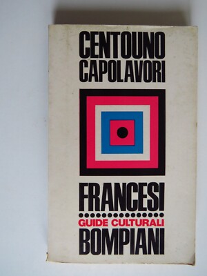 Centouno Französische Meisterwerke - Bompiani Kulturführer, 1966