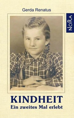 KINDHEIT Ein zweites Mal erlebt Gerda Renatus Taschenbuch 372 S. Deutsch 2019