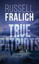 True Patriots 9781459745704 by Fralich, Russell