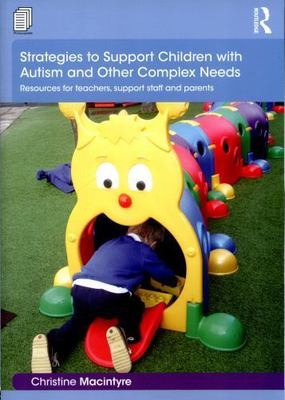 Strategies to Support Children With Autism and Other Complex Needs : Resource...