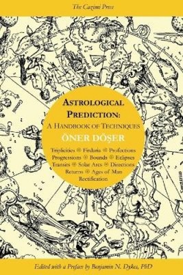 Astrological Prediction: A Handbook of Techniques by Oner Doser [Paperback]