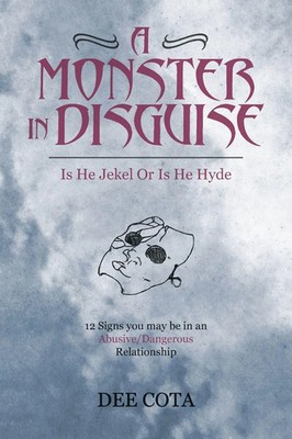 Dee Cota | A Monster In Disguise/Is He Jekel Or Is He Hyde | Taschenbuch (2010)