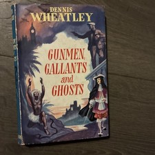 Gunmen, Gallants and Ghosts by Dennis Wheatley - Pub: Hutchinson 1955 HB Book