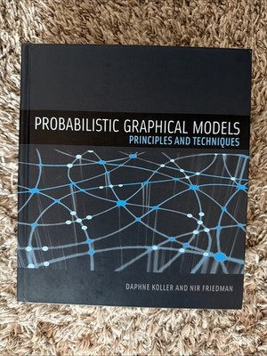 Adaptive Computation and Machine Learning Ser.: Probabilistic Graphical Models :