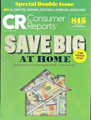 #ad Consumer Reports May June 2023 Cover: #x27;#x27;Special Double Issue: SAVE BIG#x27;#x27; $3.69