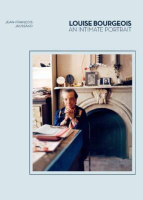 Louise Bourgeois: An Intimate Portrait (Artist Biographies, Women in Art) by Ja