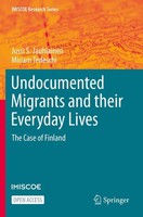 Undocumented Migrants And Their Everyday Lives Jussi S. Jauhiainen