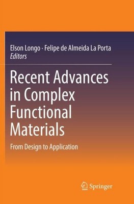 Recent Advances in Complex Functional Materials Elson Longo