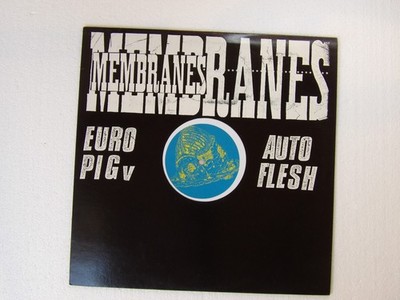 The Membranes:   Euro Pig V Auto Flesh  1989  EX+   UK    12''