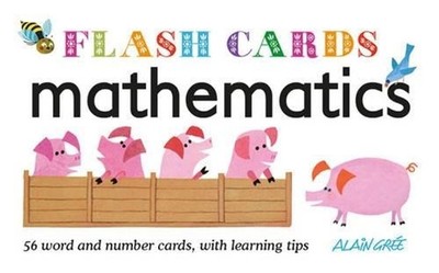 Mathematics - Flash Cards: 57 Number and Symbol cards, with Learning Tips by Ala