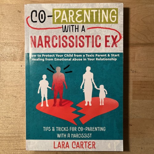CO-PARENTING WITH A NARCISSISTIC EX: How to Protect Your Children Lara Carte - 第 1/9 張圖片
