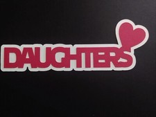 Daughters Cardstock Words with Background Die Cuts Scrapbook Card Making 6 Piece