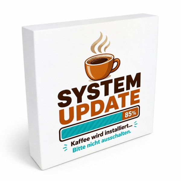 Holzbild In 20X20 Cm System Update - Kaffeefans Holzdeko Mit Spruch: System-image